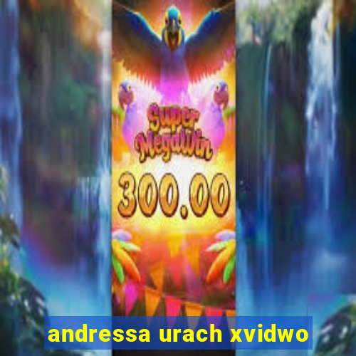 andressa urach xvidwo